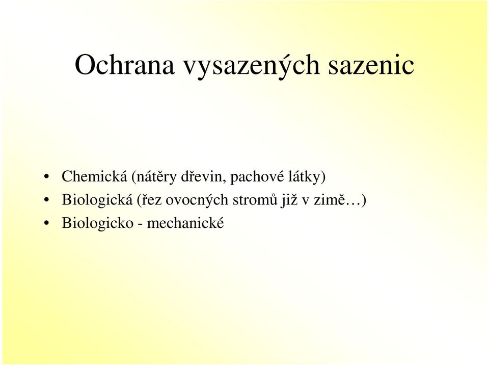 látky) Biologická (řez ovocných