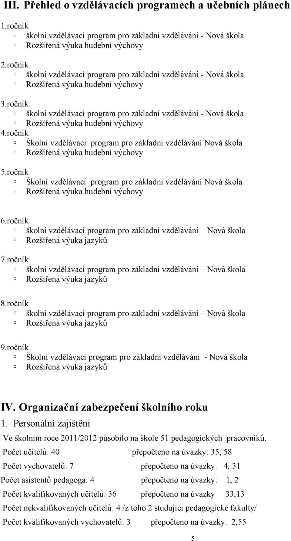 ročník školní vzdělávací program pro základní vzdělávání - Nová škola Rozšířená výuka hudební výchovy 4.