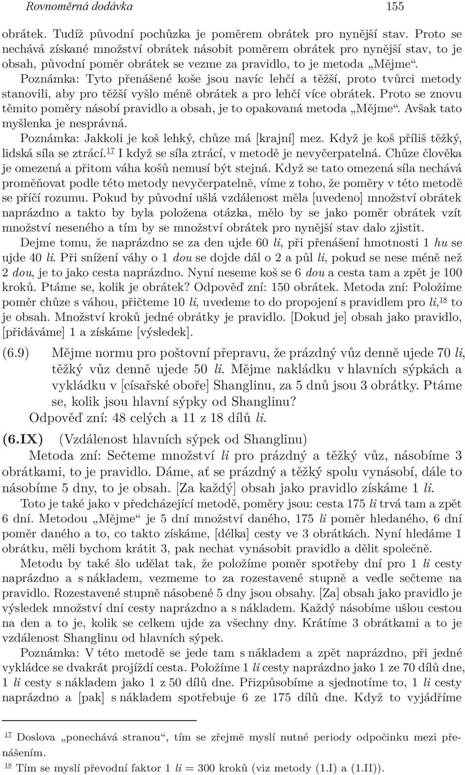 Poznámka: Tyto přenášené koše jsou navíc lehčí a těžší, proto tvůrci metody stanovili, aby pro těžší vyšlo méně obrátek a pro lehčí více obrátek.