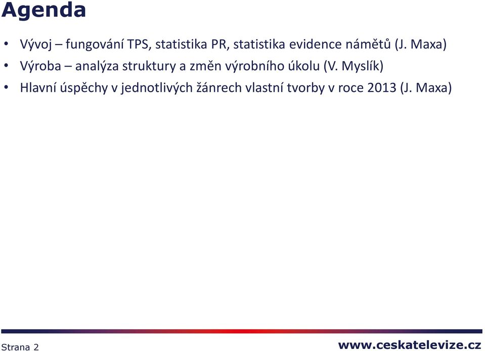 Maxa) Výroba analýza struktury a změn výrobního úkolu