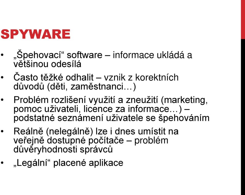 uživateli, licence za informace ě podstatné seznámení uživatele se špehováním Reáln Ěnelegáln ě