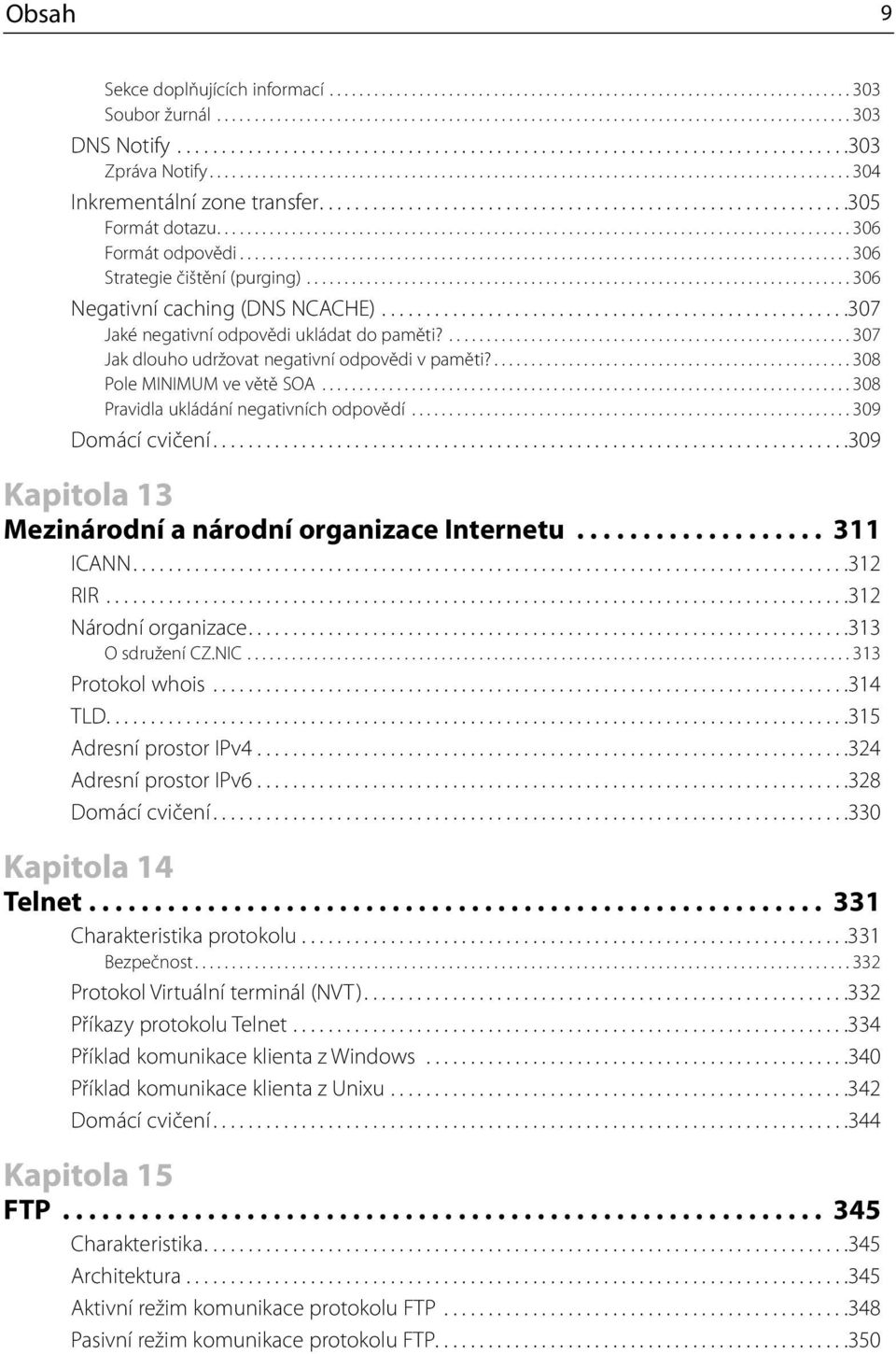 ...........................................................305 Formát dotazu..................................................................................... 306 Formát odpovědi.