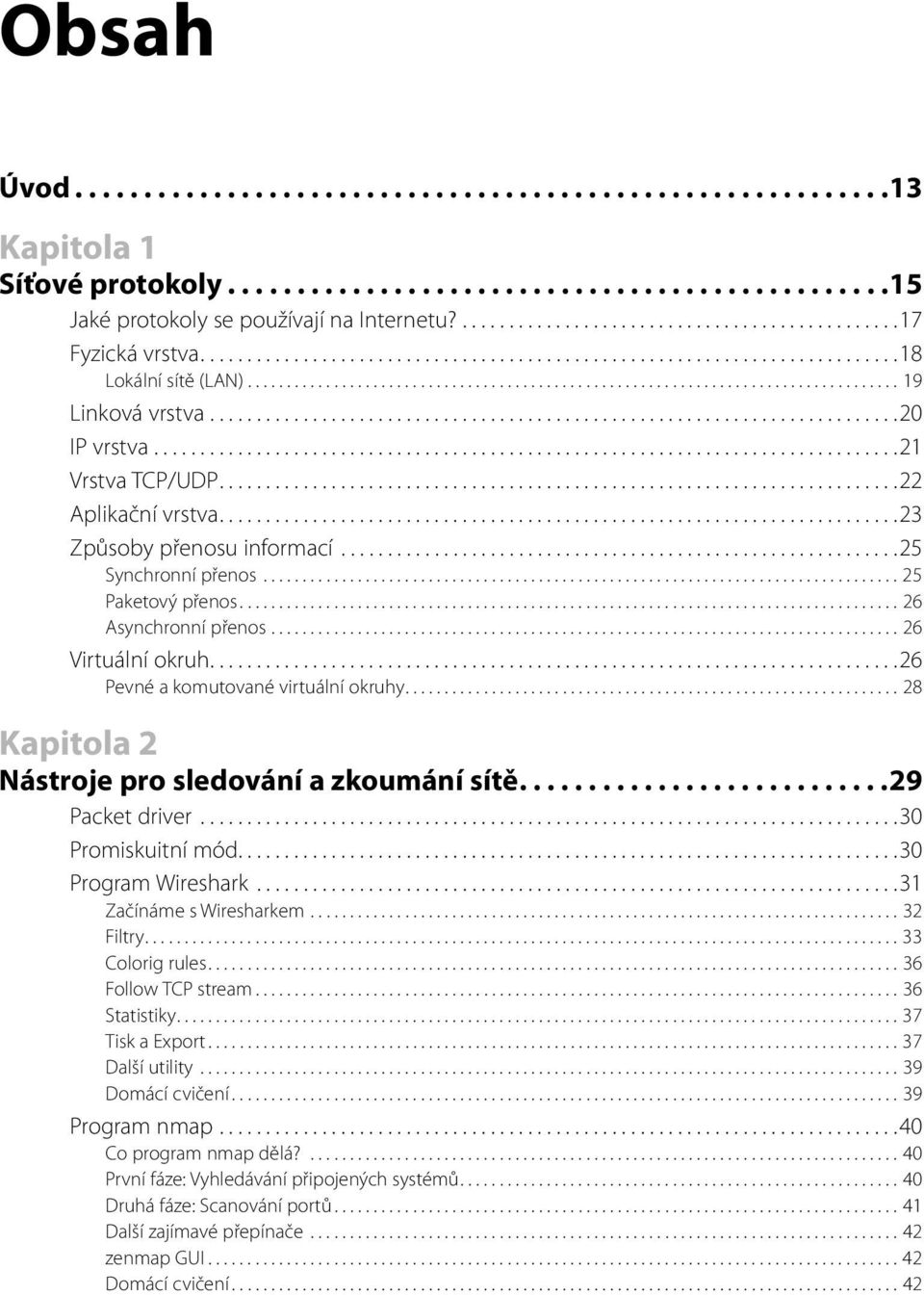 .........................................................................20 IP vrstva................................................................................21 Vrstva TCP/UDP.