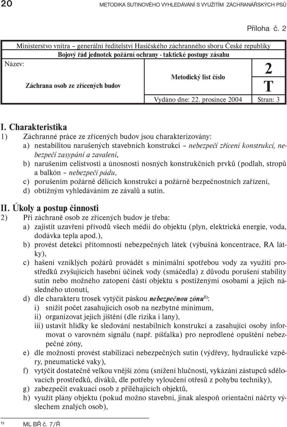 zřícených budov T Vydáno dne: 22. prosince 2004 Stran: 3 I.