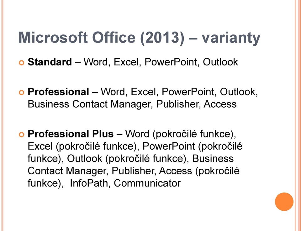 (pokročilé funkce), Excel (pokročilé funkce), PowerPoint (pokročilé funkce), Outlook