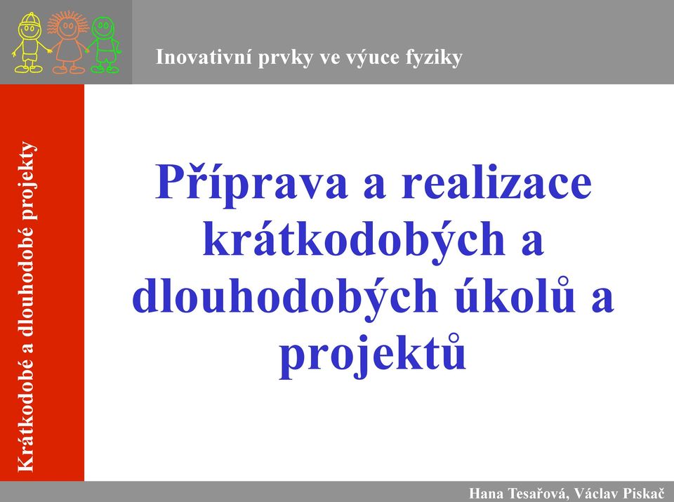 Příprava a realizace krátkodobých a