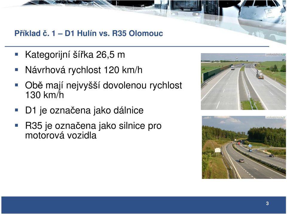 rychlost 120 km/h Obě mají nejvyšší dovolenou