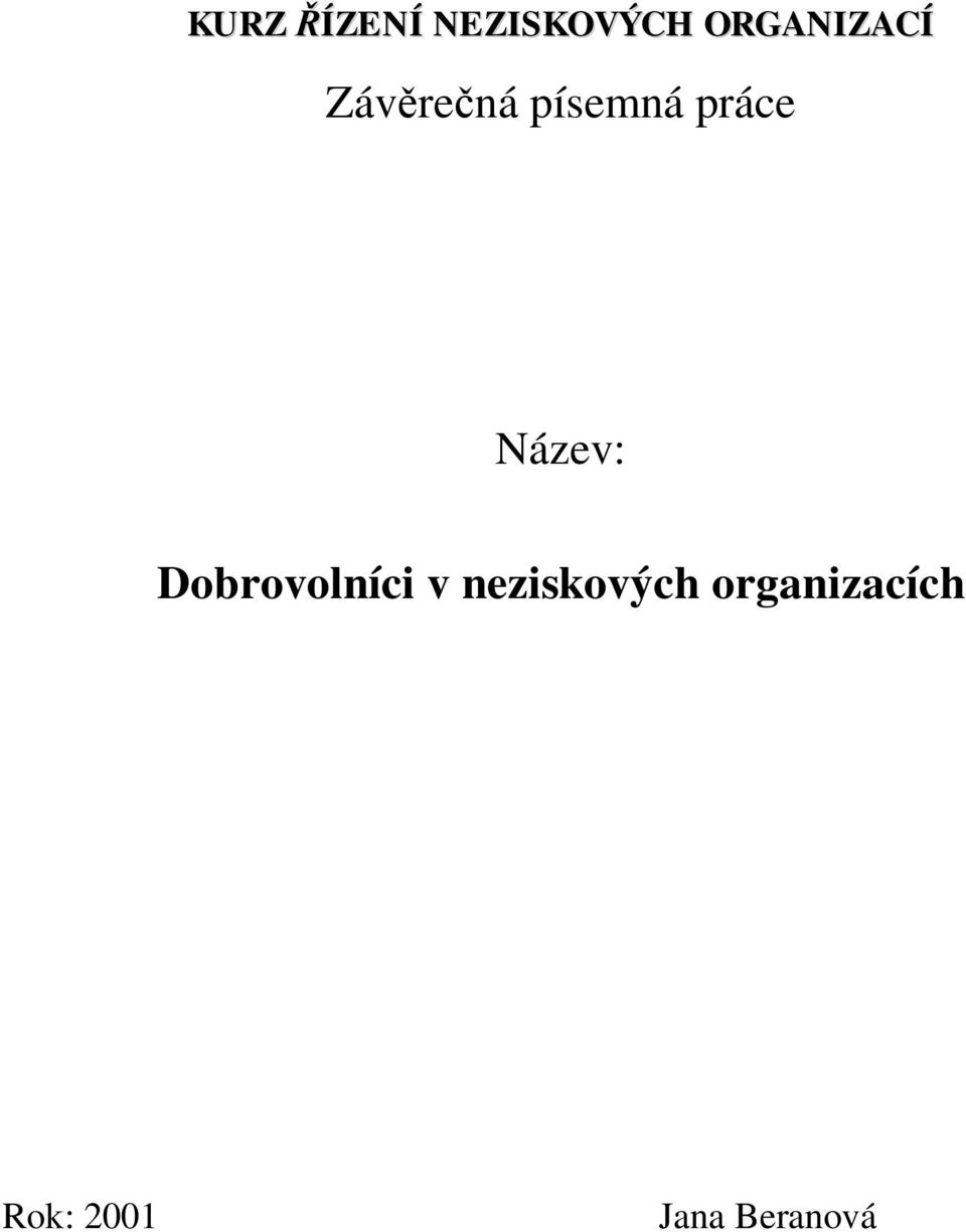 práce Název: Dobrovolníci v