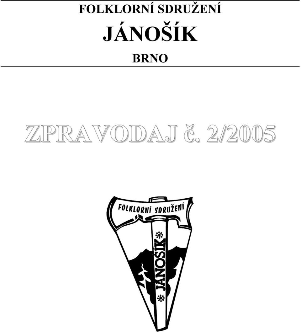 JÁNOŠÍK BRNO