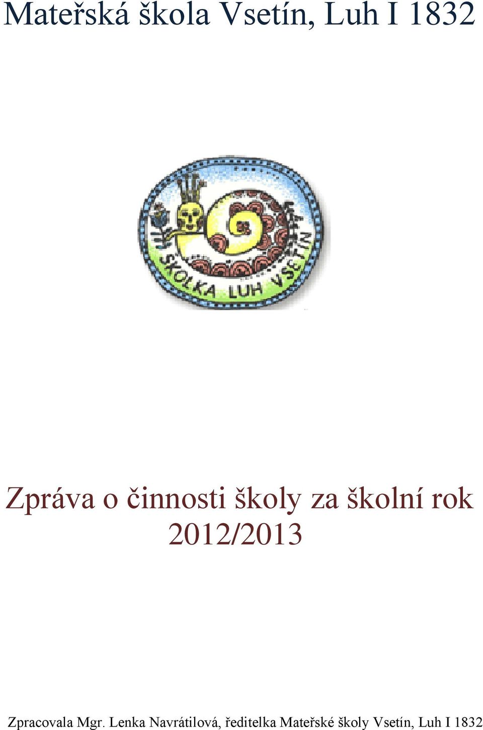 2012/2013 Zpracovala Mgr.