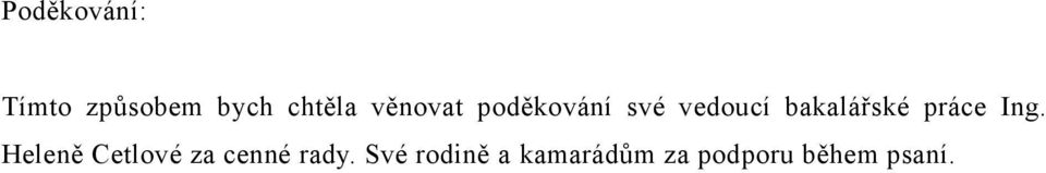 práce Ing. Heleně Cetlové za cenné rady.