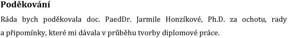 . Jarmile Honzíkové, Ph.D.