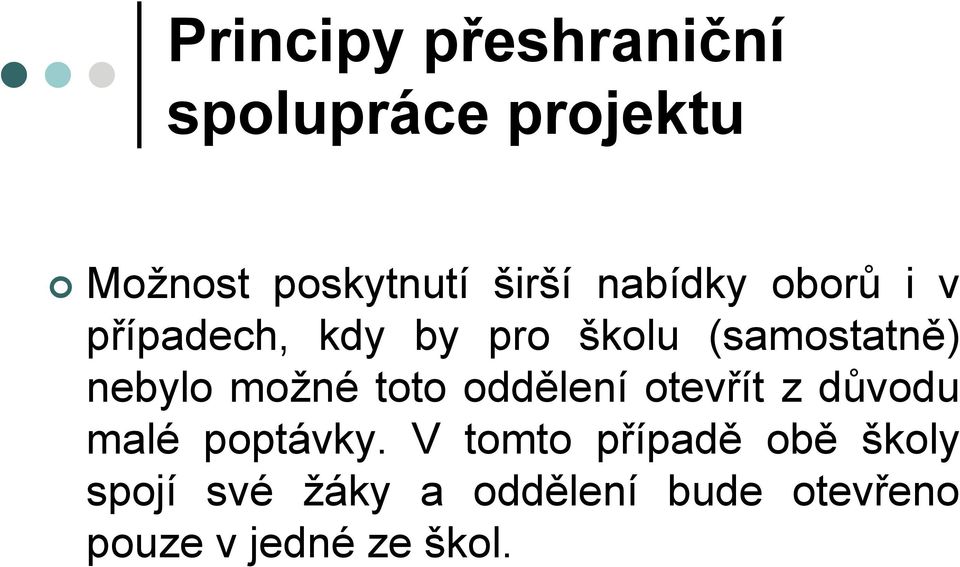 možné toto oddělení otevřít z důvodu malé poptávky.