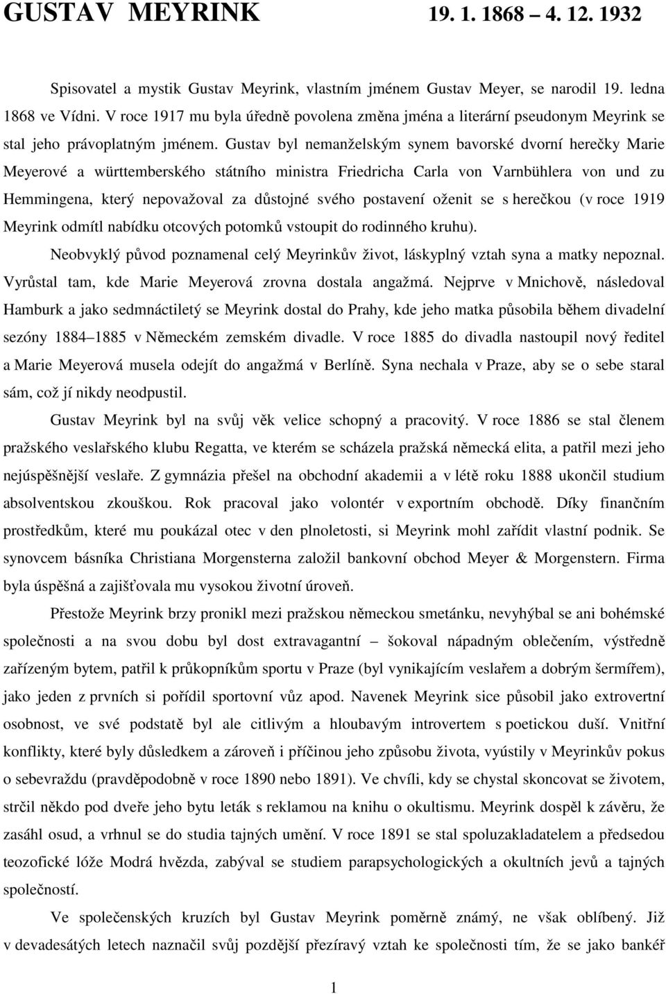 Gustav byl nemanželským synem bavorské dvorní herečky Marie Meyerové a württemberského státního ministra Friedricha Carla von Varnbühlera von und zu Hemmingena, který nepovažoval za důstojné svého