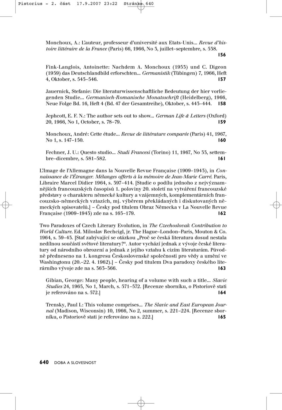 157 Jauernick, Stefanie: Die literaturwissenschaftliche Bedeutung der hier vorliegenden Studie... Germanisch-Romanische Monatsschrift (Heidelberg), 1966, Neue Folge Bd. 16, Heft 4 (Bd.