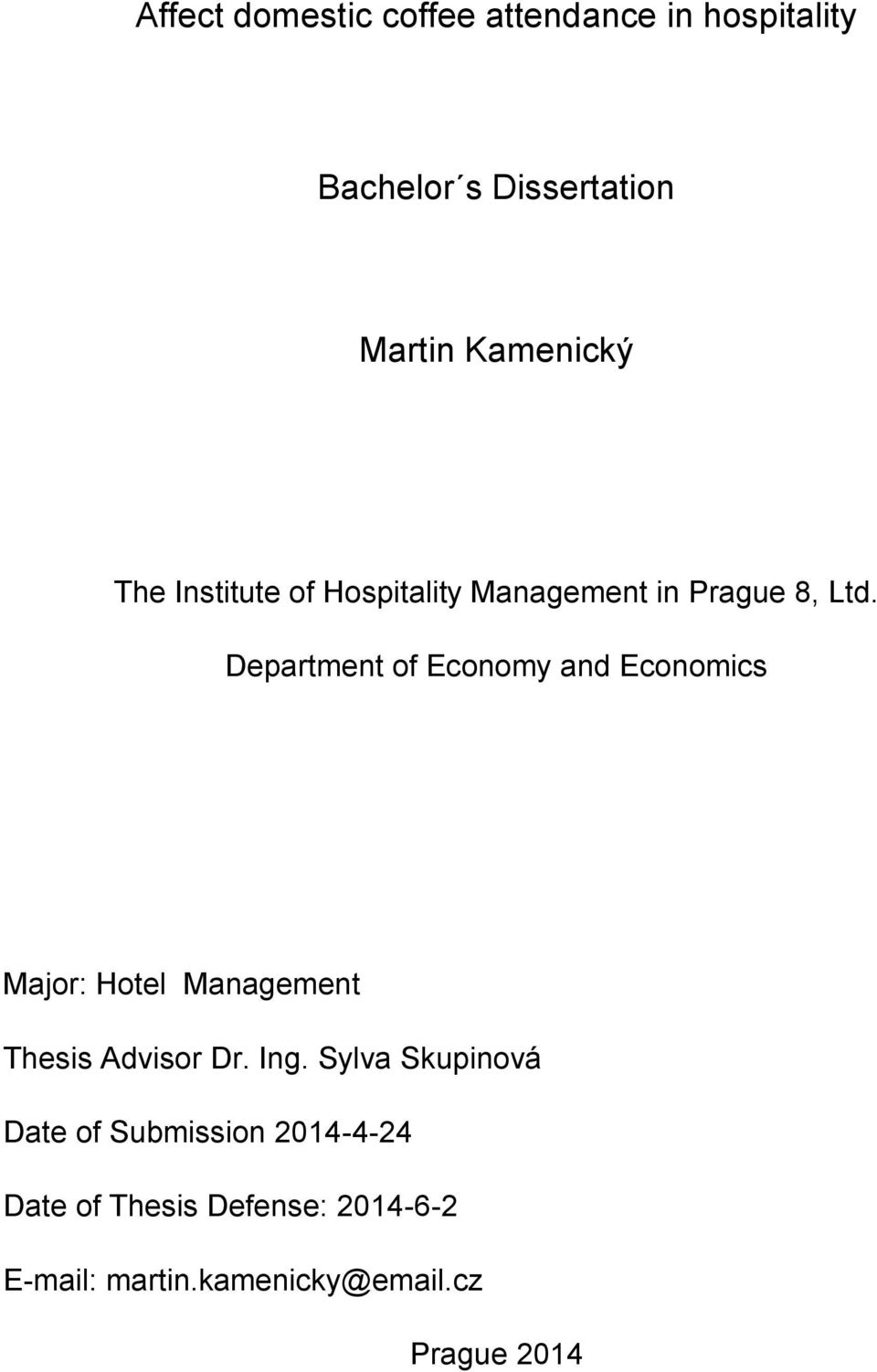 Department of Economy and Economics Major: Hotel Management Thesis Advisor Dr. Ing.