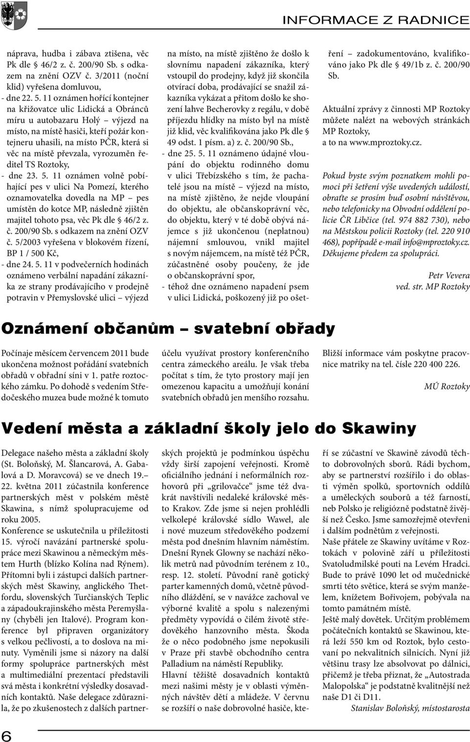 vyrozuměn ředitel TS Roztoky, - dne 23. 5.