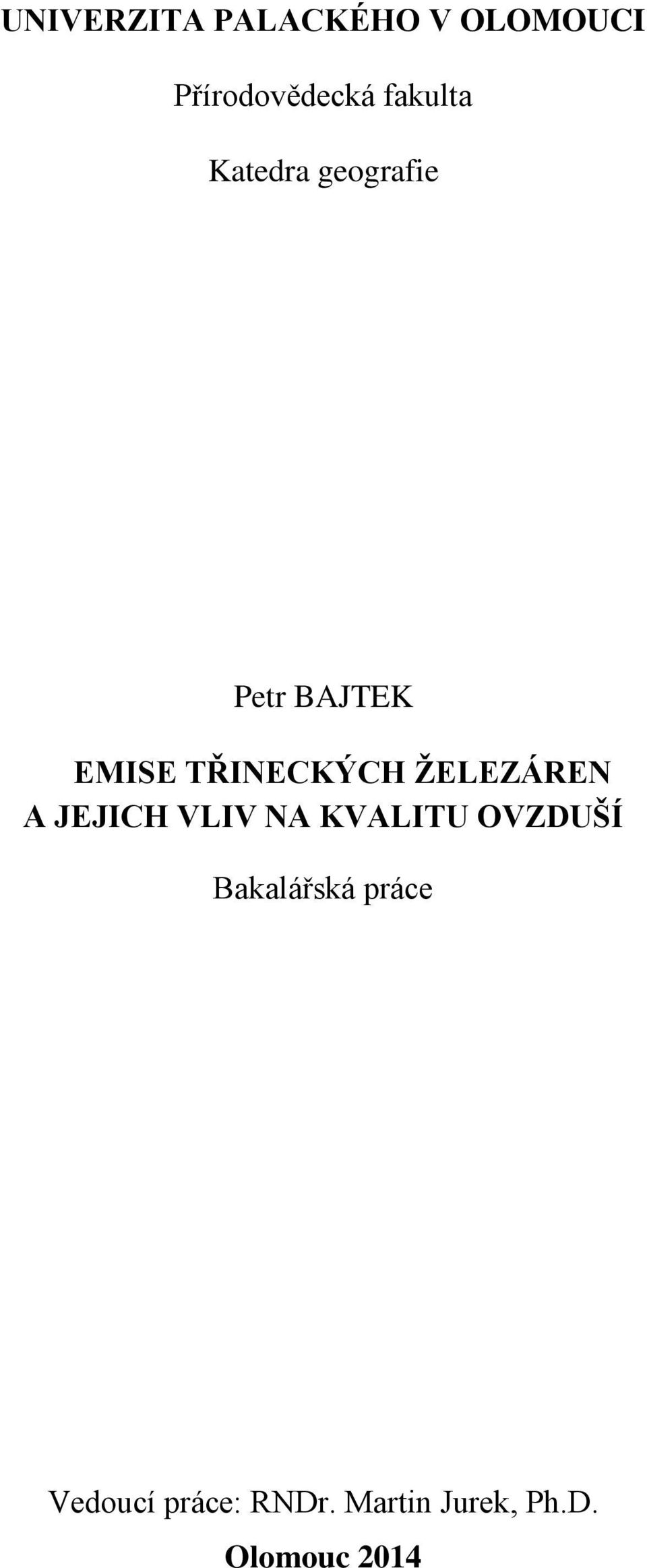 TŘINECKÝCH ŽELEZÁREN A JEJICH VLIV NA KVALITU OVZDUŠÍ