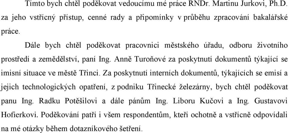 Anně Turoňové za poskytnutí dokumentů týkající se imisní situace ve městě Třinci.