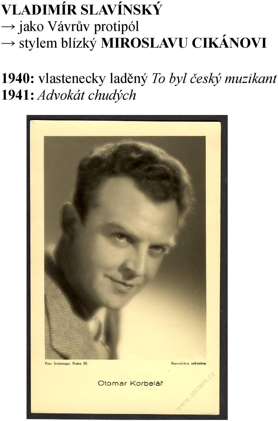 CIKÁNOVI 1940: vlastenecky laděný