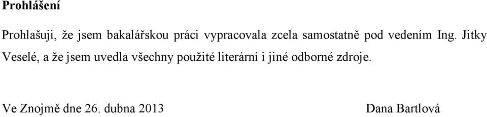 Jitky Veselé, a že jsem uvedla všechny použité