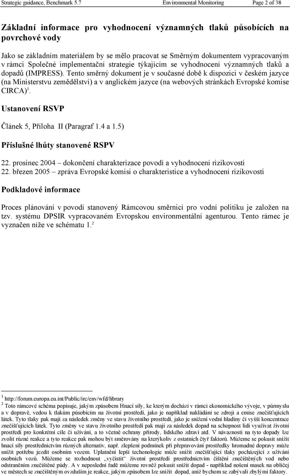 vypracovaným v rámci Společné implementační strategie týkajícím se vyhodnocení významných tlaků a dopadů (IMPRESS).