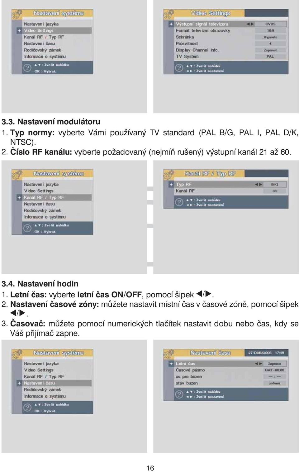 Letní čas: vyberte letní čas ON/OFF, pomocí šipek. 2.