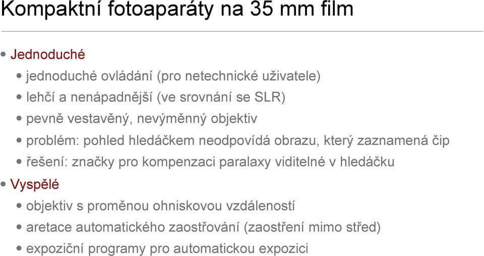 obrazu, který zaznamená čip řešení: značky pro kompenzaci paralaxy viditelné v hledáčku Vyspělé objektiv s