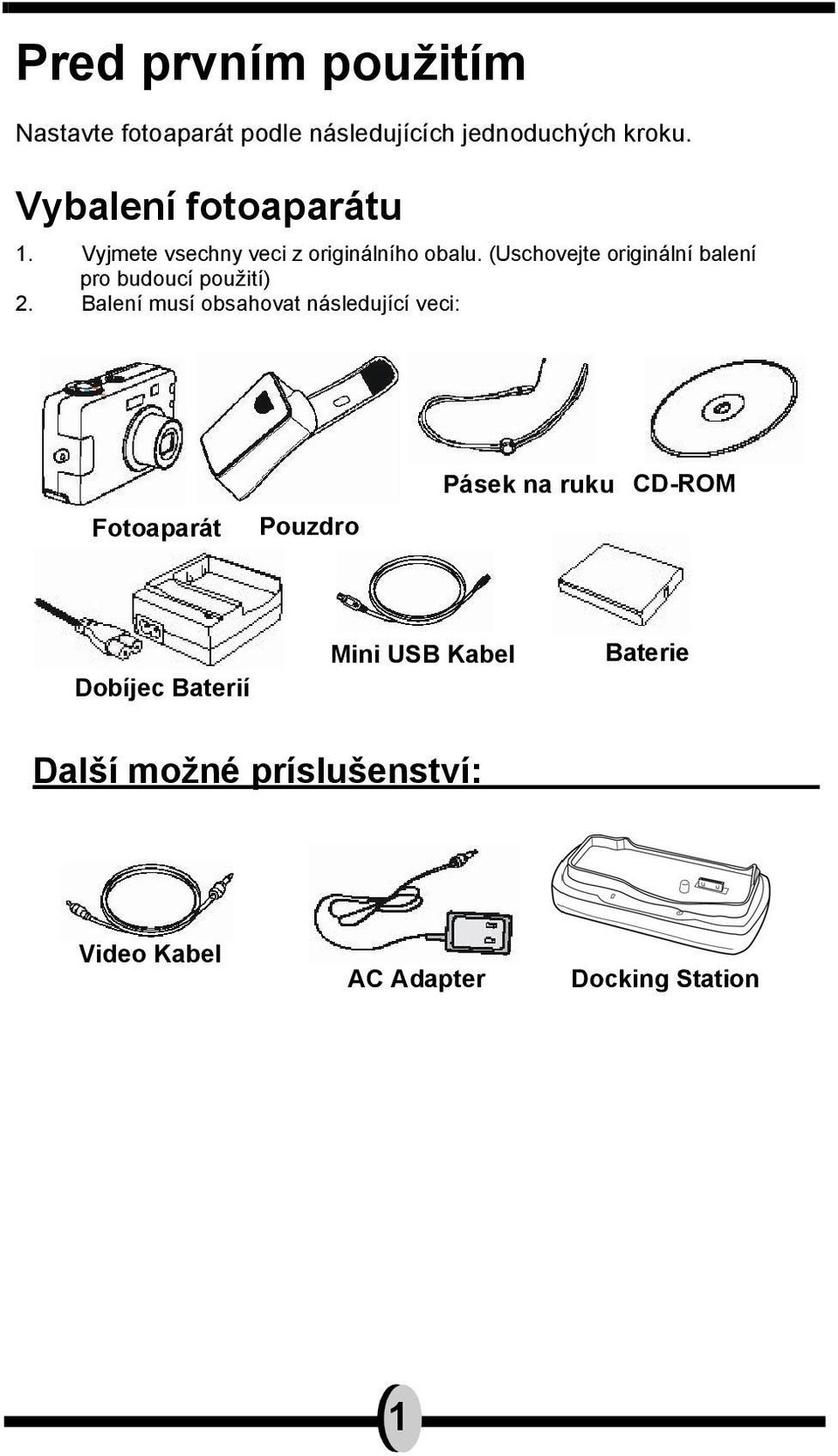 (Uschovejte originální balení pro budoucí použití) 2.