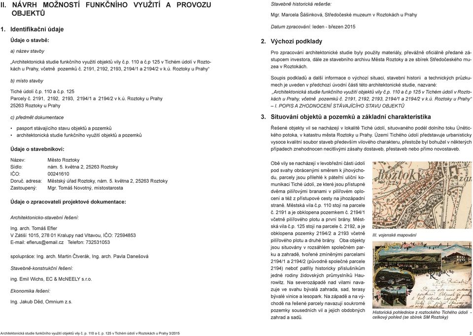 olí v Roztokách u Prahy, včetně pozemků č. 191, 19, 193, 194/1 a 194/ v k.ú.