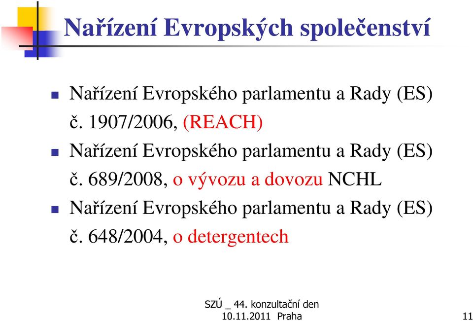 1907/2006, (REACH) Nařízení Evropského parlamentu a  689/2008, o