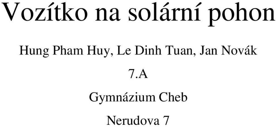 Dinh Tuan, Jan Novák 7.