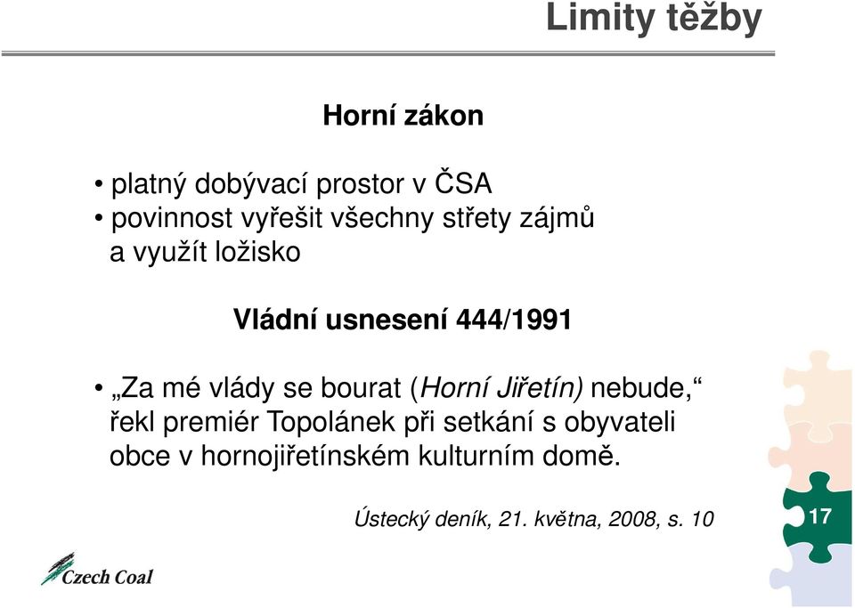 bourat (Horní Jiřetín) nebude, řekl premiér Topolánek při setkání s obyvateli