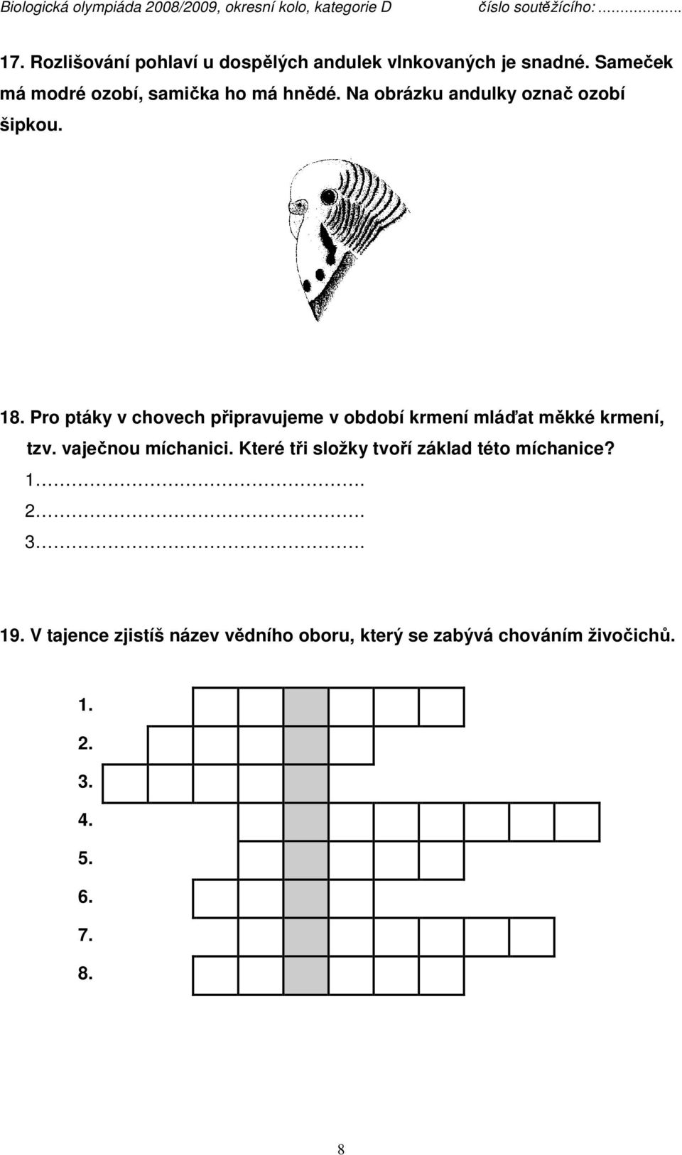 Pro ptáky v chovech připravujeme v období krmení mláďat měkké krmení, tzv. vaječnou míchanici.