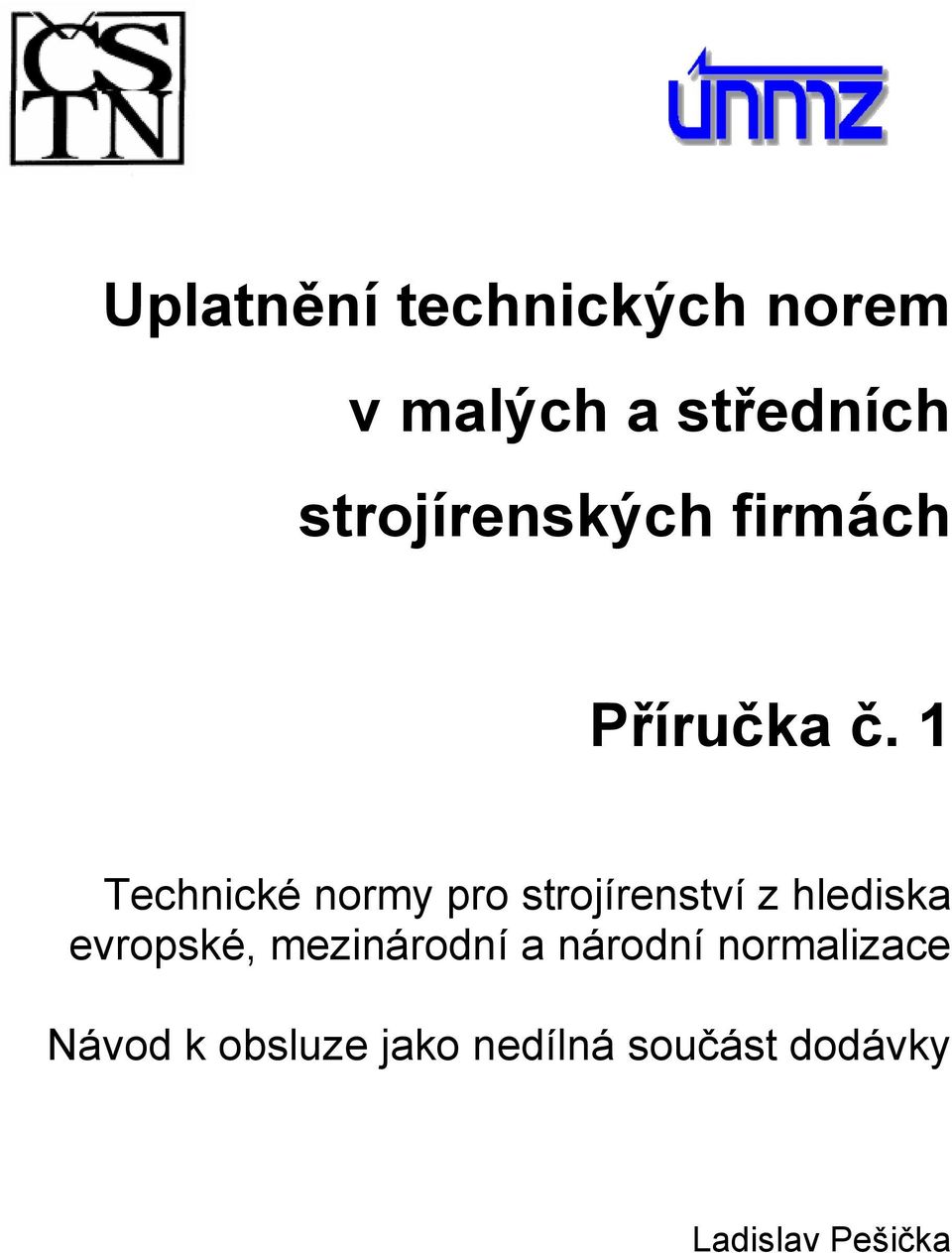 1 Technické normy pro strojírenství z hlediska evropské,