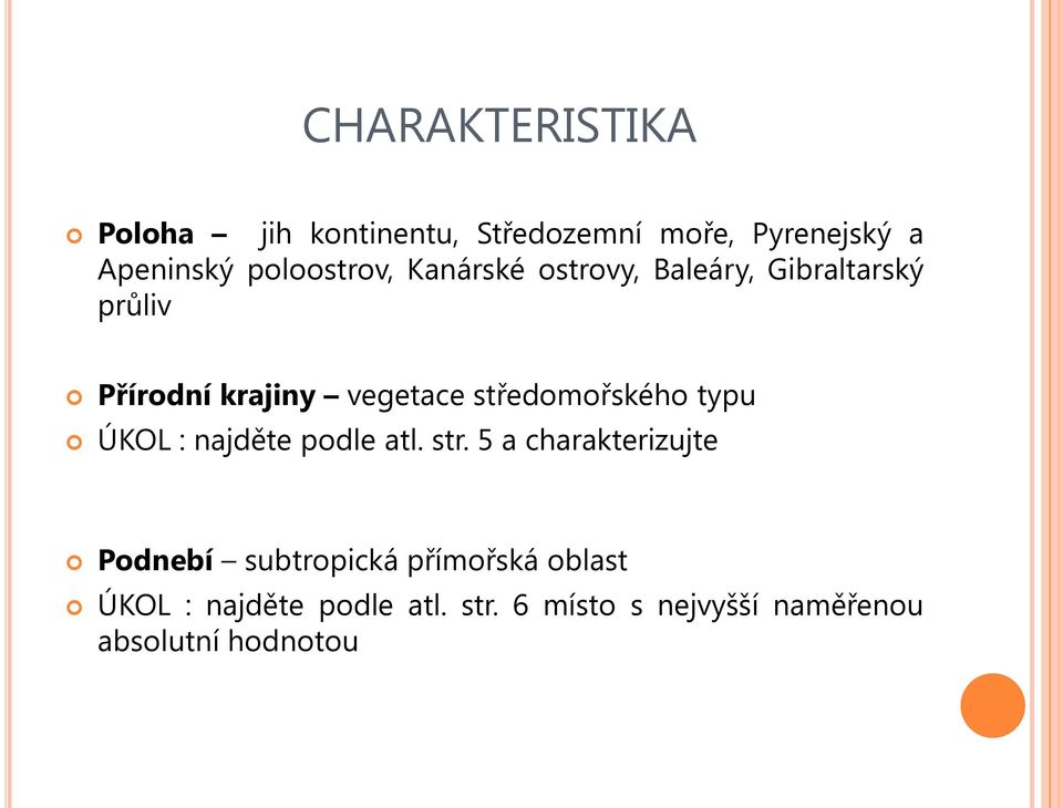 středomořského typu ÚKOL : najděte podle atl. str.