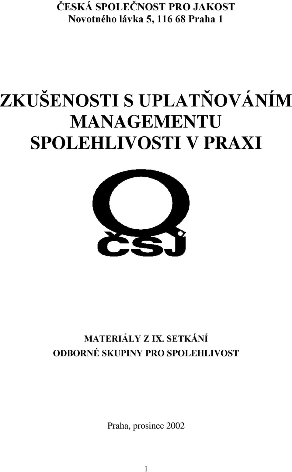 SPOLEHLIVOSTI V PRAXI MATERIÁLY Z IX.