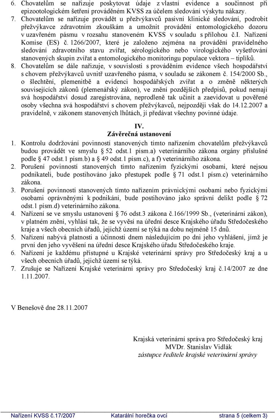 KVSS v souladu s přílohou č.i. Nařízení Komise (ES) č.