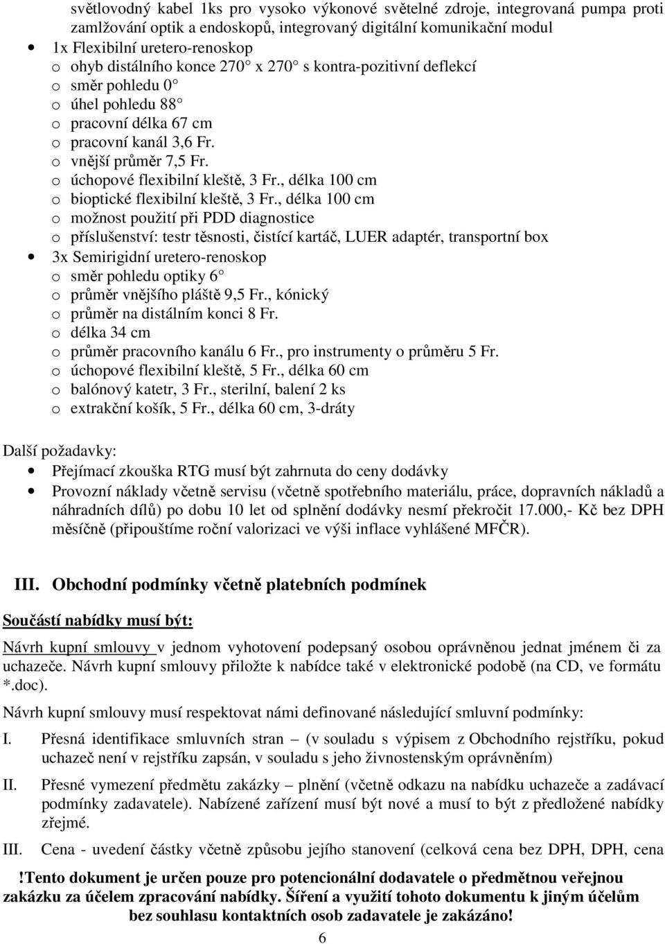 , délka 100 cm o bioptické flexibilní kleště, 3 Fr.