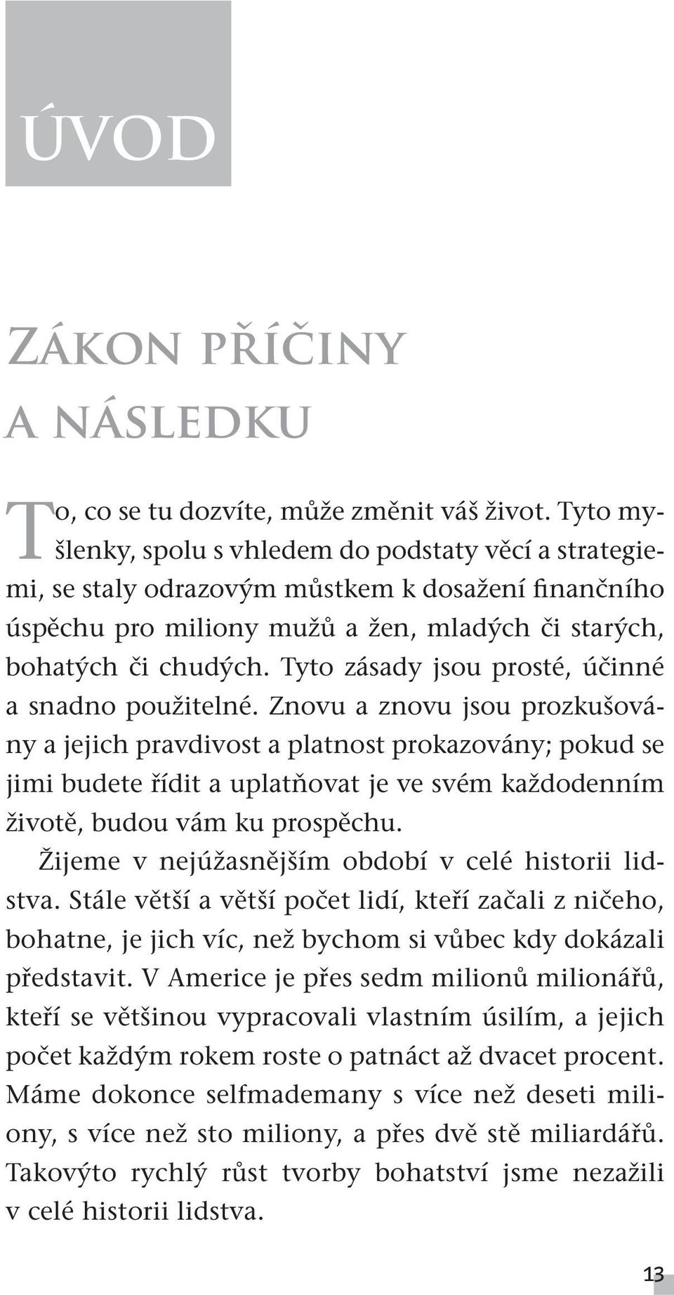 Tyto zásady jsou prosté, účinné a snadno použitelné.