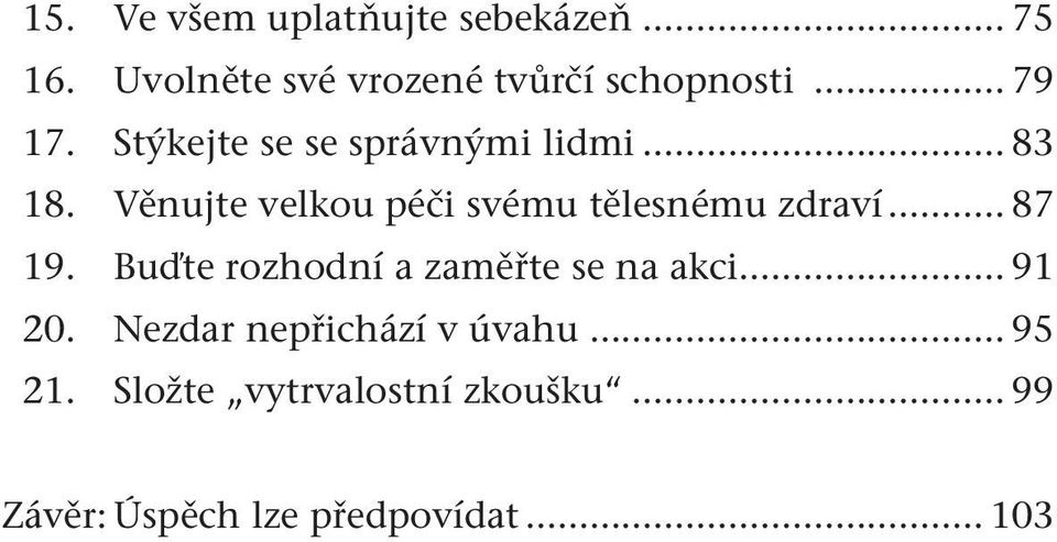 Věnujte velkou péči svému tělesnému zdraví... 87 19.