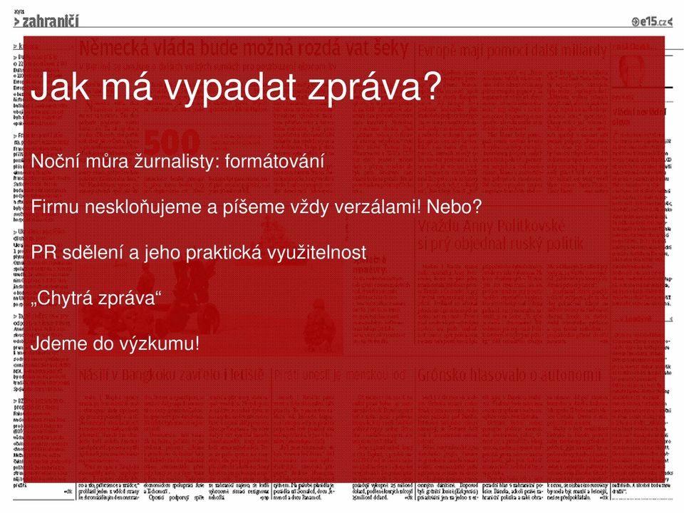 neskloňujeme a píšeme vždy verzálami! Nebo?