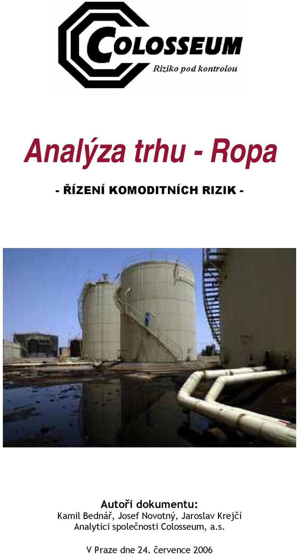 Josef Novotný, Jaroslav Krejčí Analytici