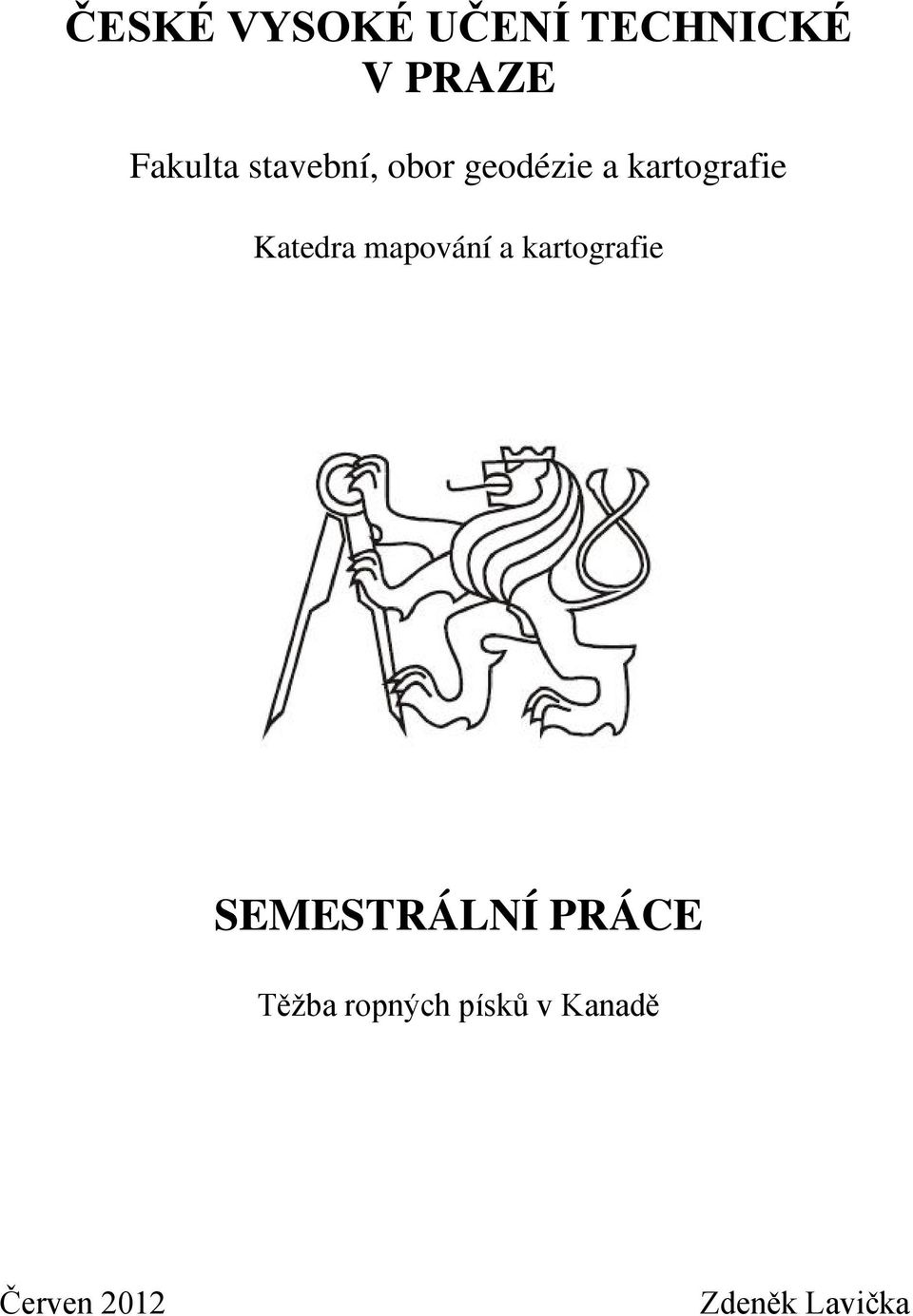 mapování a kartografie SEMESTRÁLNÍ PRÁCE Těžba