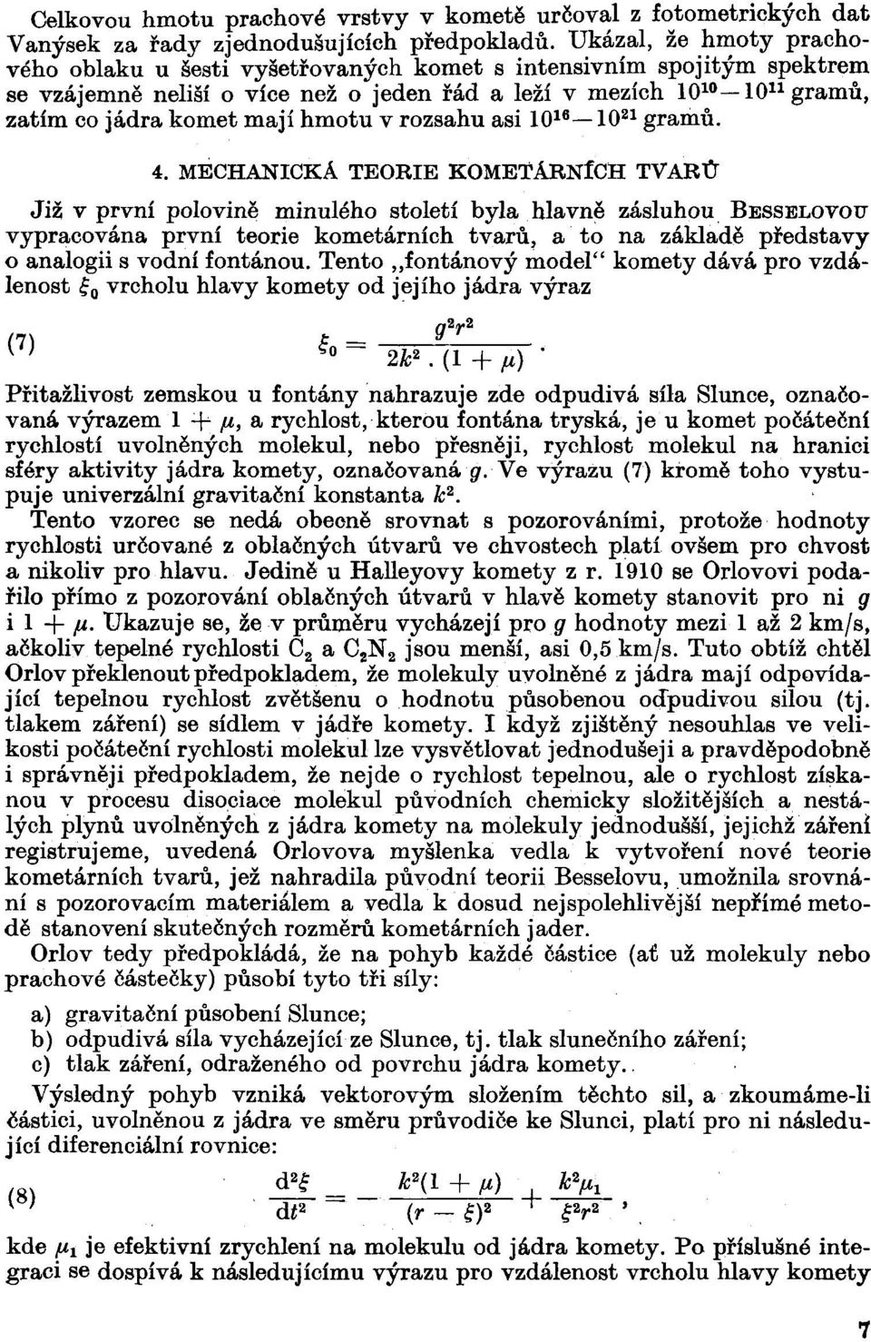 hmotu v rozsahu asi 10 16 10 21 gramů. 4.