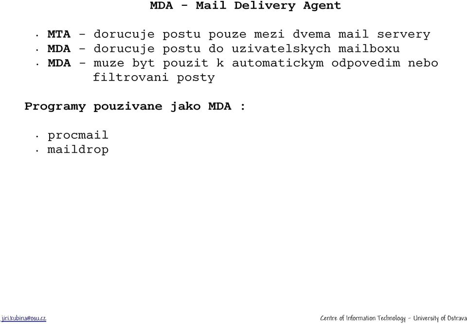 mailboxu MDA muze byt pouzit k automatickym odpovedim