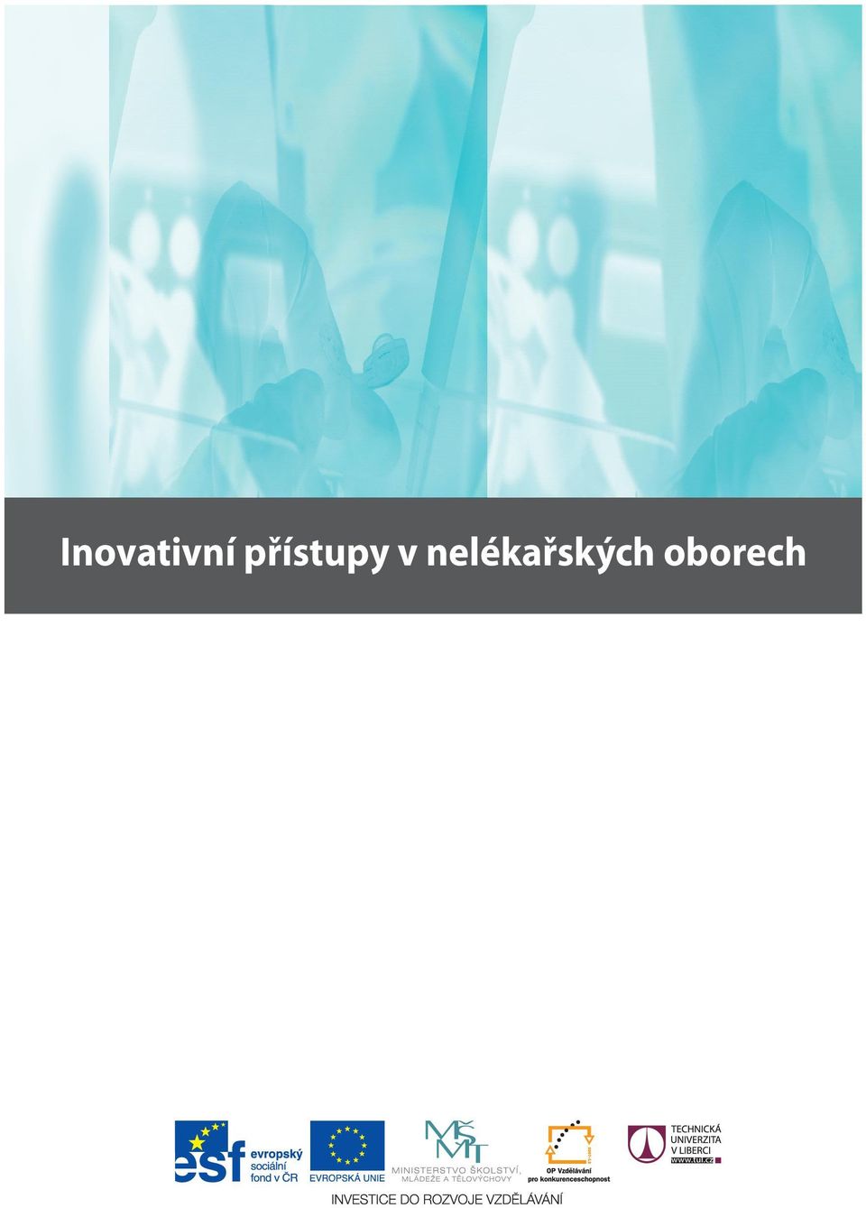 Ústav zdravotnických studií Technické univerzity v Liberci ve spolupráci s ou nemocnicí Liberec, a.s. pořádá IV.