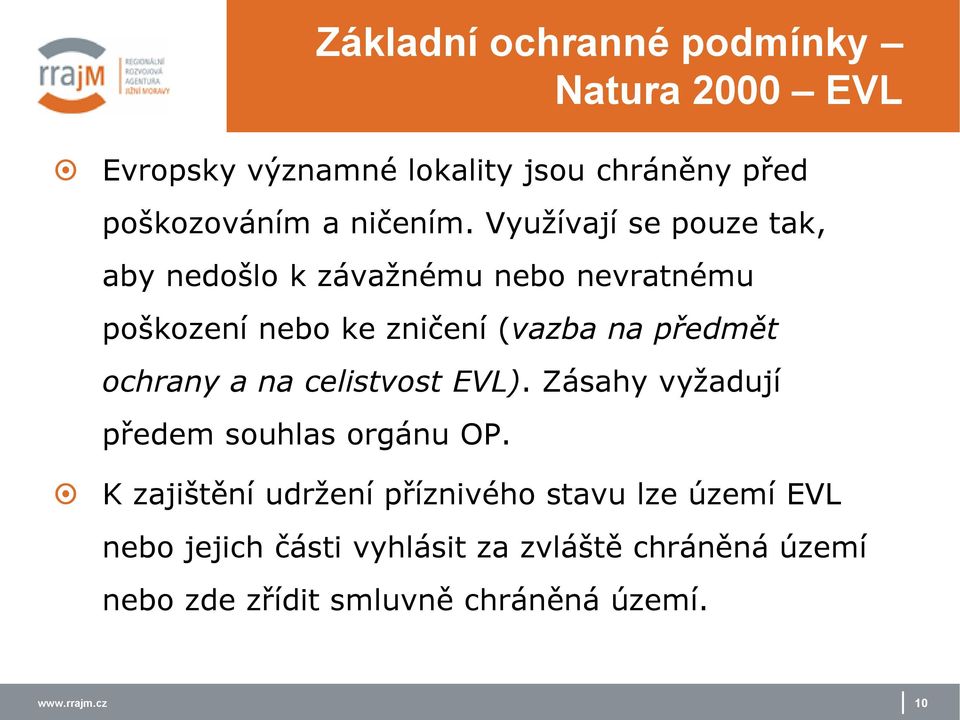 a na celistvst EVL). Zásahy vyžadují předem suhlas rgánu OP.