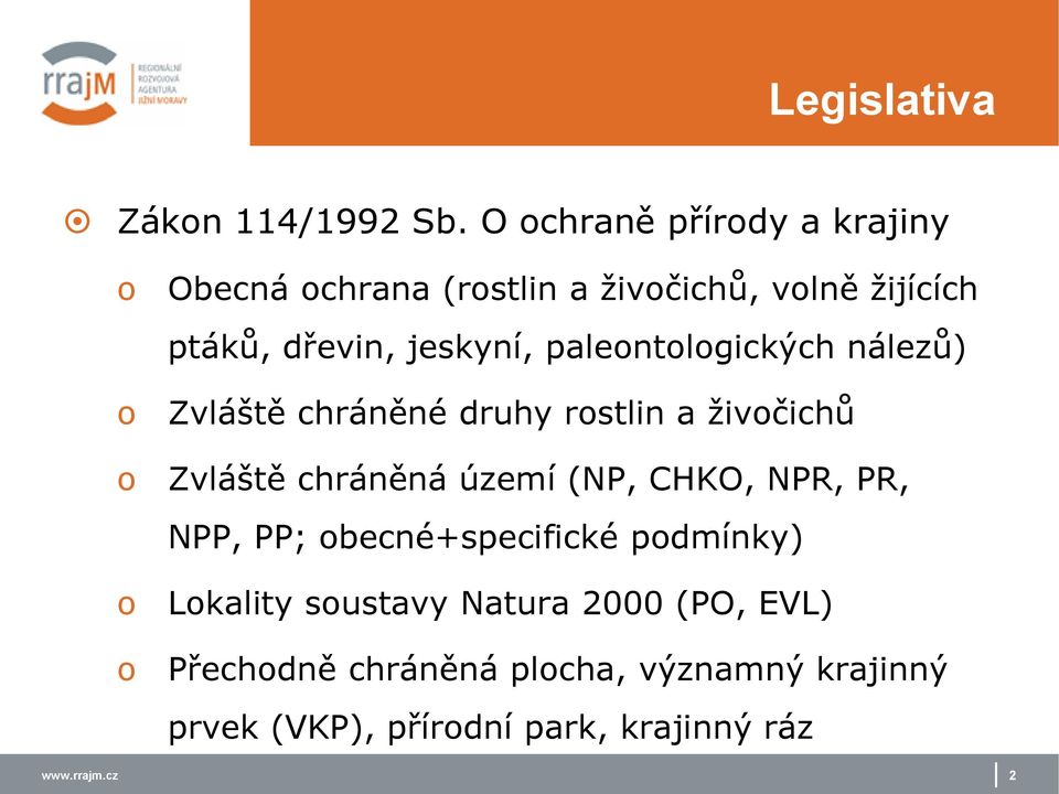 palentlgických nálezů) Zvláště chráněné druhy rstlin a živčichů Zvláště chráněná území (NP, CHKO,