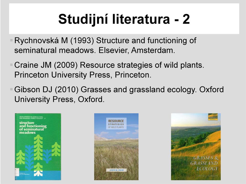 Craine JM (2009) Resource strategies of wild plants.